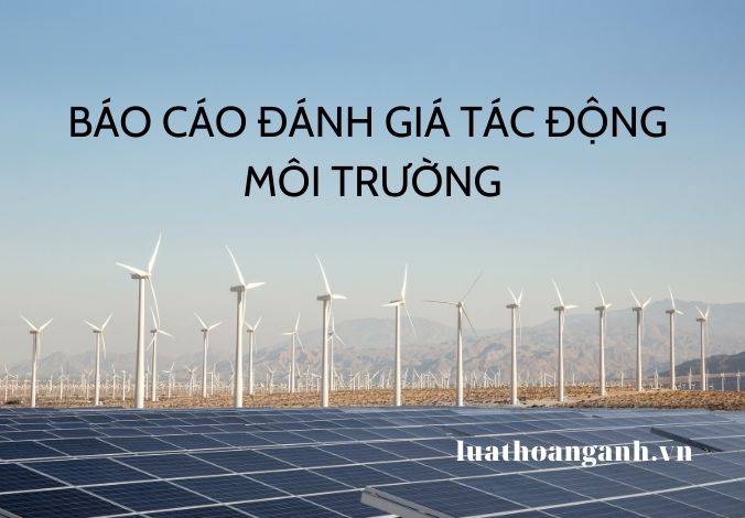 Dịch vụ tư vấn Lập báo cáo Đánh giá tác động môi trường