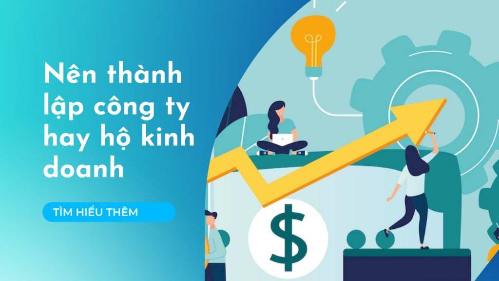 Nên thành lập công ty, doanh nghiệp hay hộ kinh doanh cá thể?