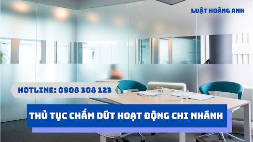 Thủ tục chấm dứt hoạt động chi nhánh